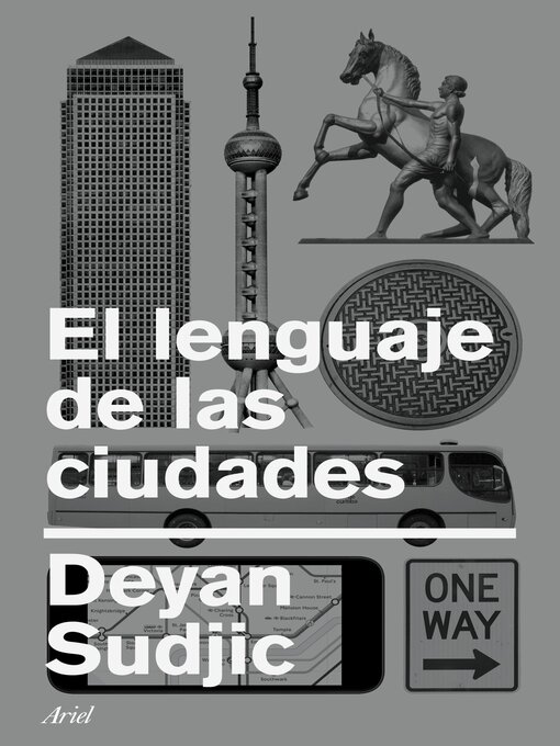 Detalles del título El lenguaje de las ciudades de Deyan Sudjic - Disponible